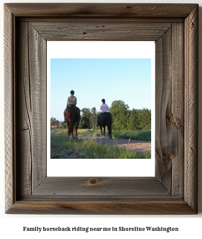 family horseback riding near me in Shoreline, Washington